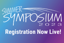Summer Symposium 2023 Registration Now Live!